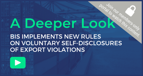 A Deeper Look: BIS Implements New Rules on Voluntary Self-Disclosures of Export Violations