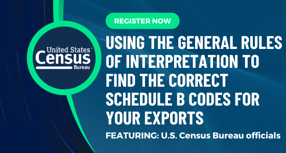 Using the General Rules of Interpretation to Find the Correct Schedule B Codes for Your Exports